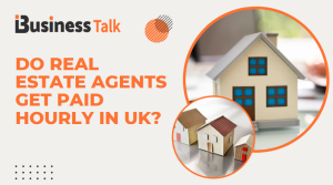 Do Real Estate Agents get paid Hourly in UK