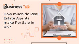 How much do Real Estate Agents make Per Sale in UK