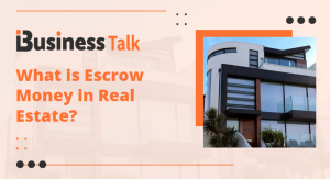 What is Escrow Money in Real Estate