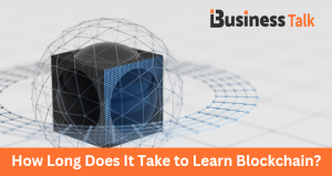 How Long Does It Take to Learn Blockchain