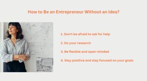 How to Be an Entrepreneur Without an Idea