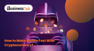 How to Make Money Fast With Cryptocurrency