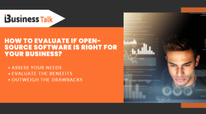 How to evaluate if open-source software is right for your business