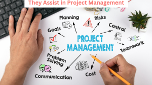 They Assist in Project Management