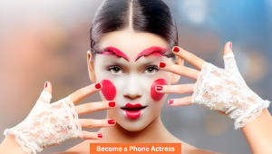 Become a Phone Actress