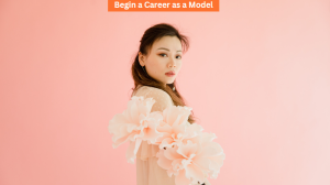 Begin a Career as a Model