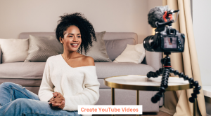 Create YouTube Videos 