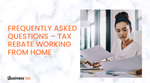 Frequently Asked Questions – Tax Rebate Working From Home