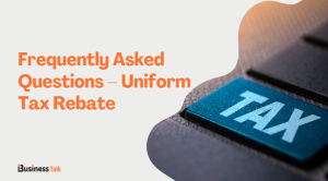 Frequently Asked Questions – Uniform Tax Rebate