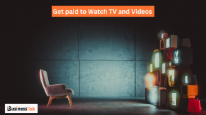 Get paid to Watch TV and Videos