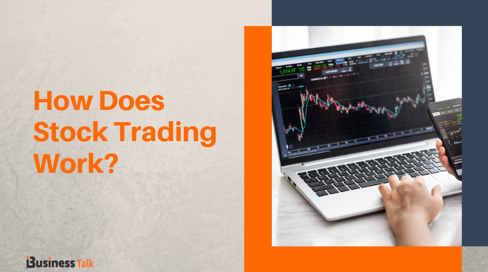 What is Stock Trading and How does it Work? iBusiness Talk