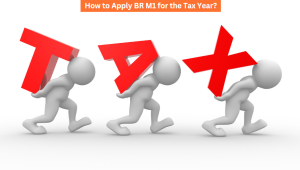 How to Apply BR M1 for the Tax Year