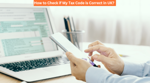 How to Check if My Tax Code is Correct in UK