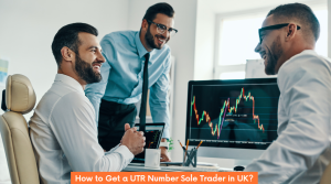 How to Get a UTR Number Sole Trader in UK
