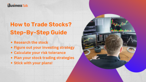 How to Trade Stocks Step-By-Step Guide