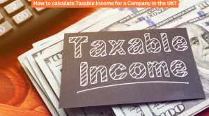 How to calculate Taxable Income for a Company in the UK
