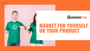 Market for Yourself or Your Product