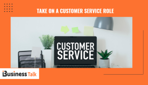 Take on a Customer Service Role