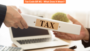 Tax Code BR W1 - What Does it Mean