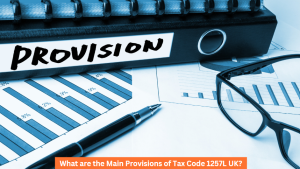 What are the Main Provisions of Tax Code 1257L UK