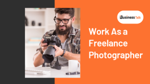 Work as a Freelance Photographer