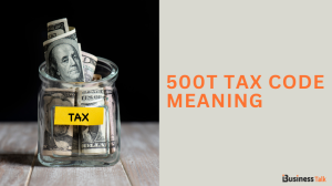 500T Tax Code Meaning