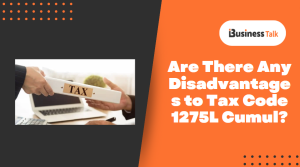 Are There Any Disadvantages to Tax Code 1275L Cumul