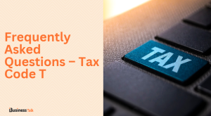 Frequently Asked Questions – Tax Code T