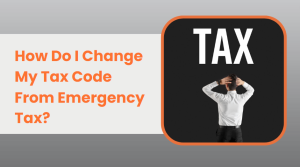 How Do I Change My Tax Code From Emergency Tax