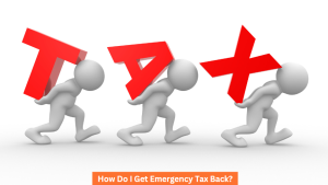 How Do I Get Emergency Tax Back