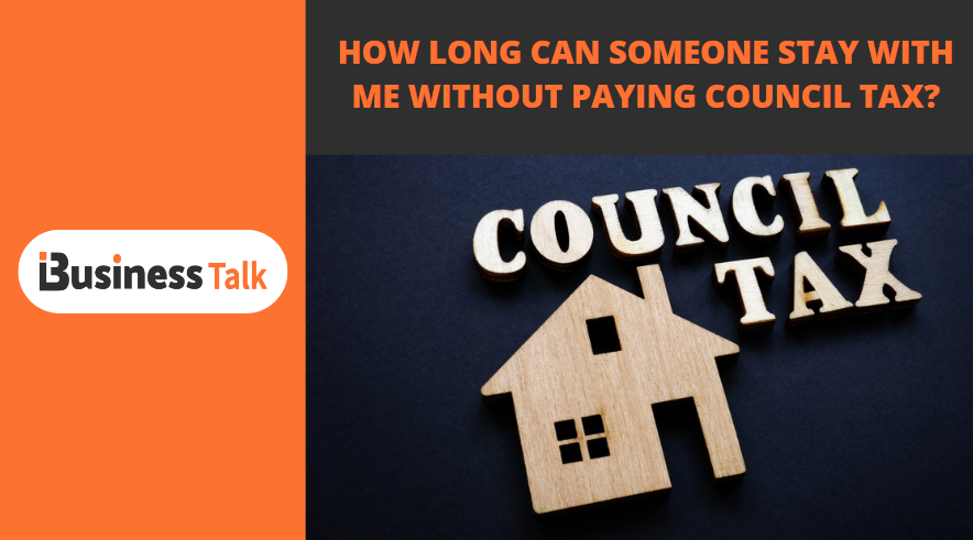 How Long Can Someone Stay Without Paying Council Tax? - iBusiness Talk