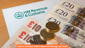 How to Contact HMRC About the Wrong Tax Code