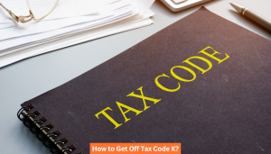 How to Get Off Tax Code K