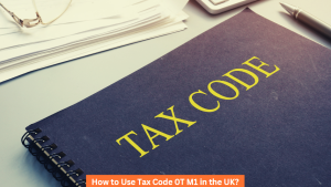 How to Use Tax Code 0T M1 in the UK