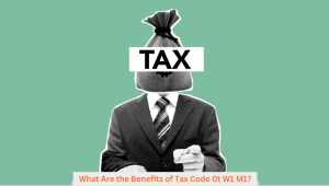 What Are the Benefits of Tax Code 0t W1 M1