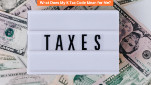 What Does My K Tax Code Mean for Me