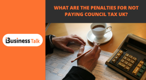 What are the Penalties for Not Paying Council Tax UK