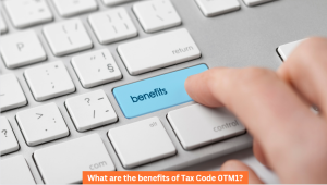 What are the benefits of Tax Code 0TM1