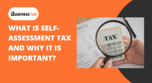 What is Self-Assessment Tax and Why it is Important