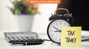 What is a K Tax Code in UK
