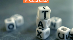 Why Am I on a K Tax Code