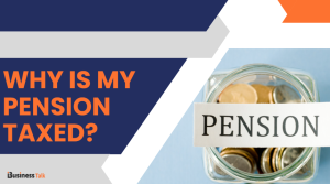 Why is My Pension Taxed