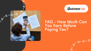 FAQ - How Much Can You Earn Before Paying Tax