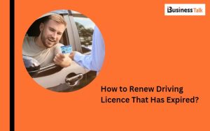 How to Renew Driving Licence That Has Expired