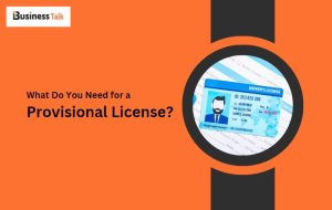 What Do You Need for a Provisional License