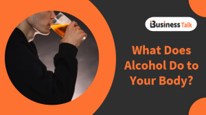 What Does Alcohol Do to Your Body