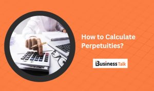 How to Calculate Perpetuities