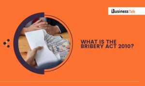 What is the Bribery Act 2010?