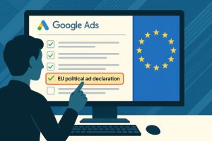 Where and How Can You Declare EU Political Ads in Google Ads